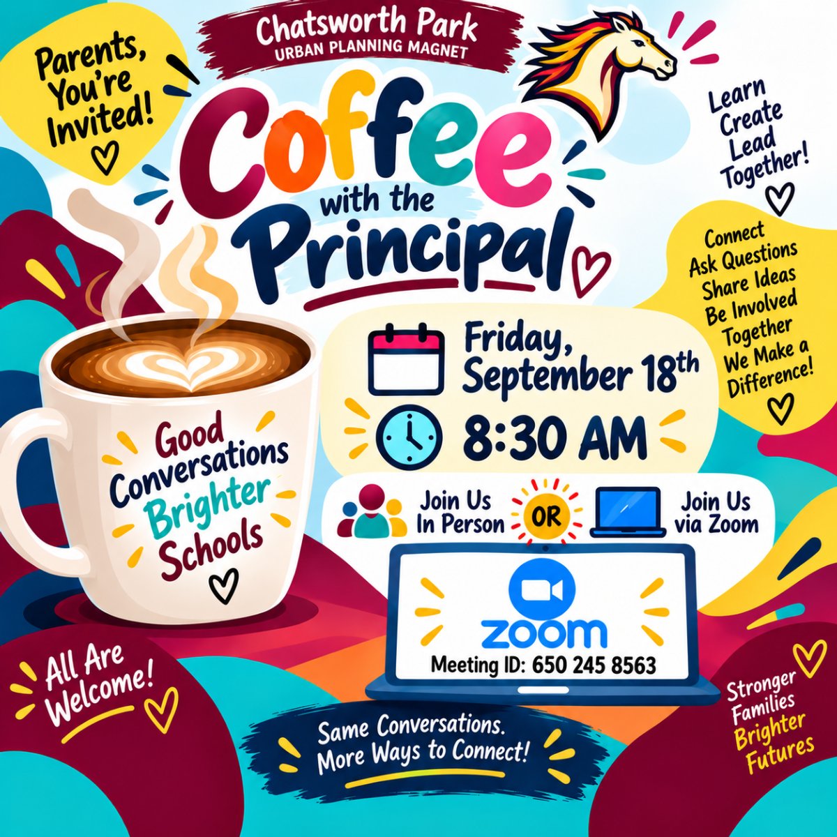 Coffee With The Principal - 09.18.2026 at 8:15 am / Zoom ID: 650 245 8563